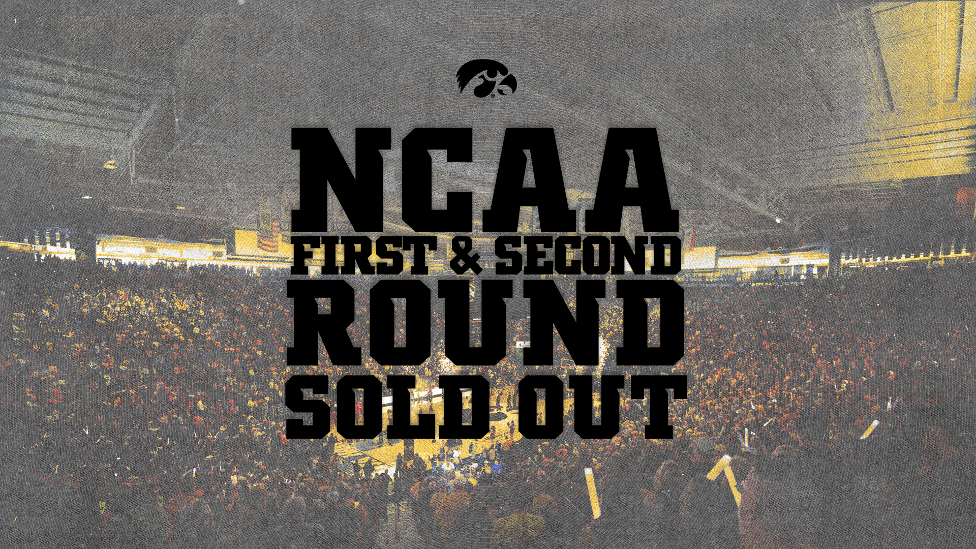 NCAA First and Second Round Sold Out
