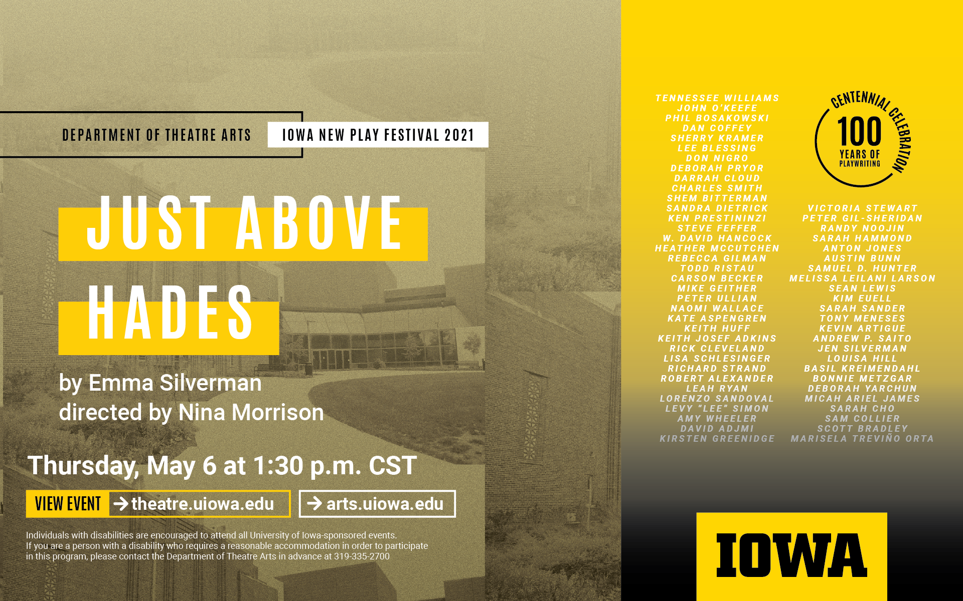 Just Above Hades. By Emma Silverman, directed by Nina Morrison. Thursday, May 6 at 1:30 p.m. CST. theatre.uiowa.edu.