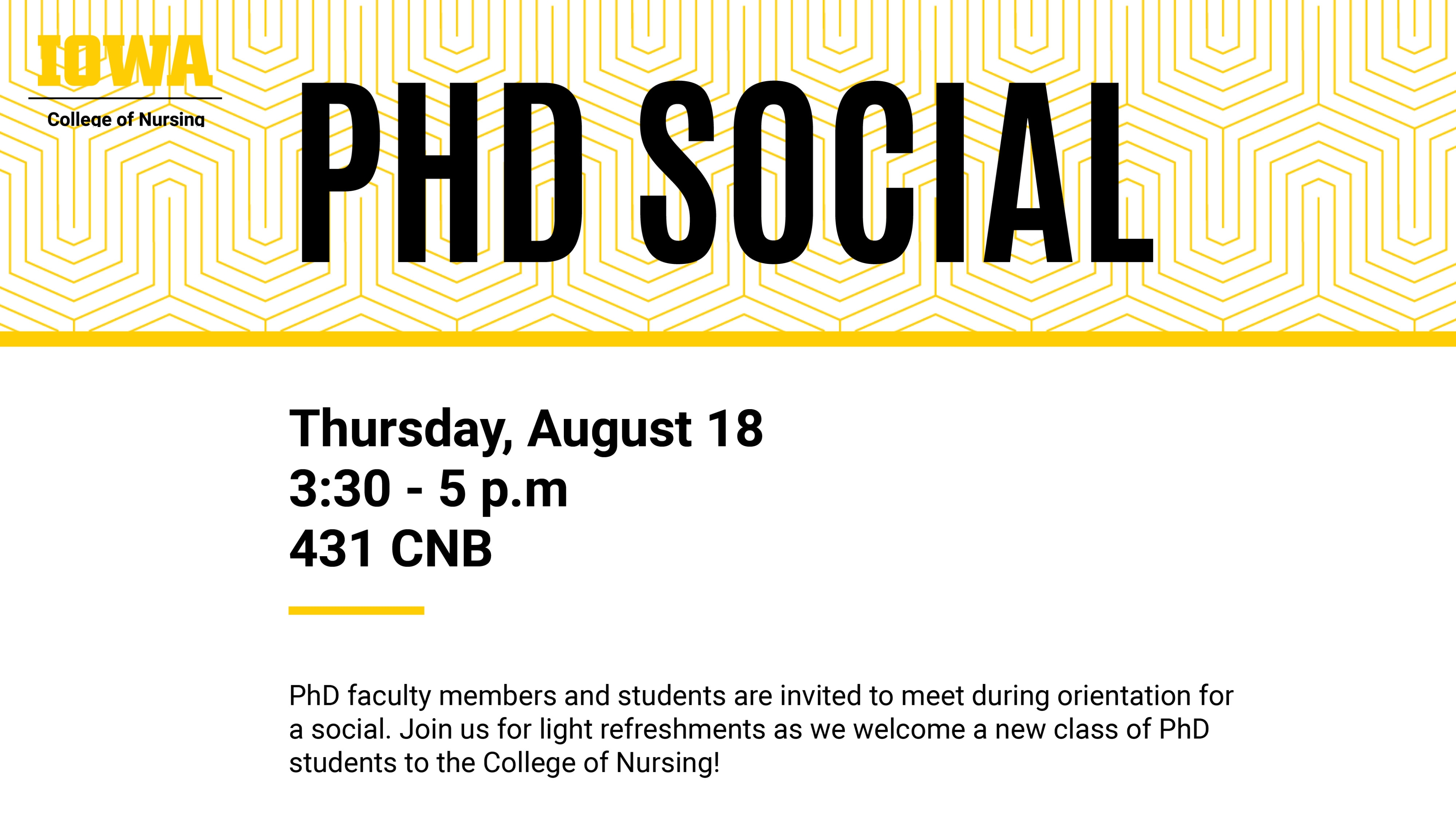 PhD Social Thursday August 18 3:30-5 p.m. 431 CNB