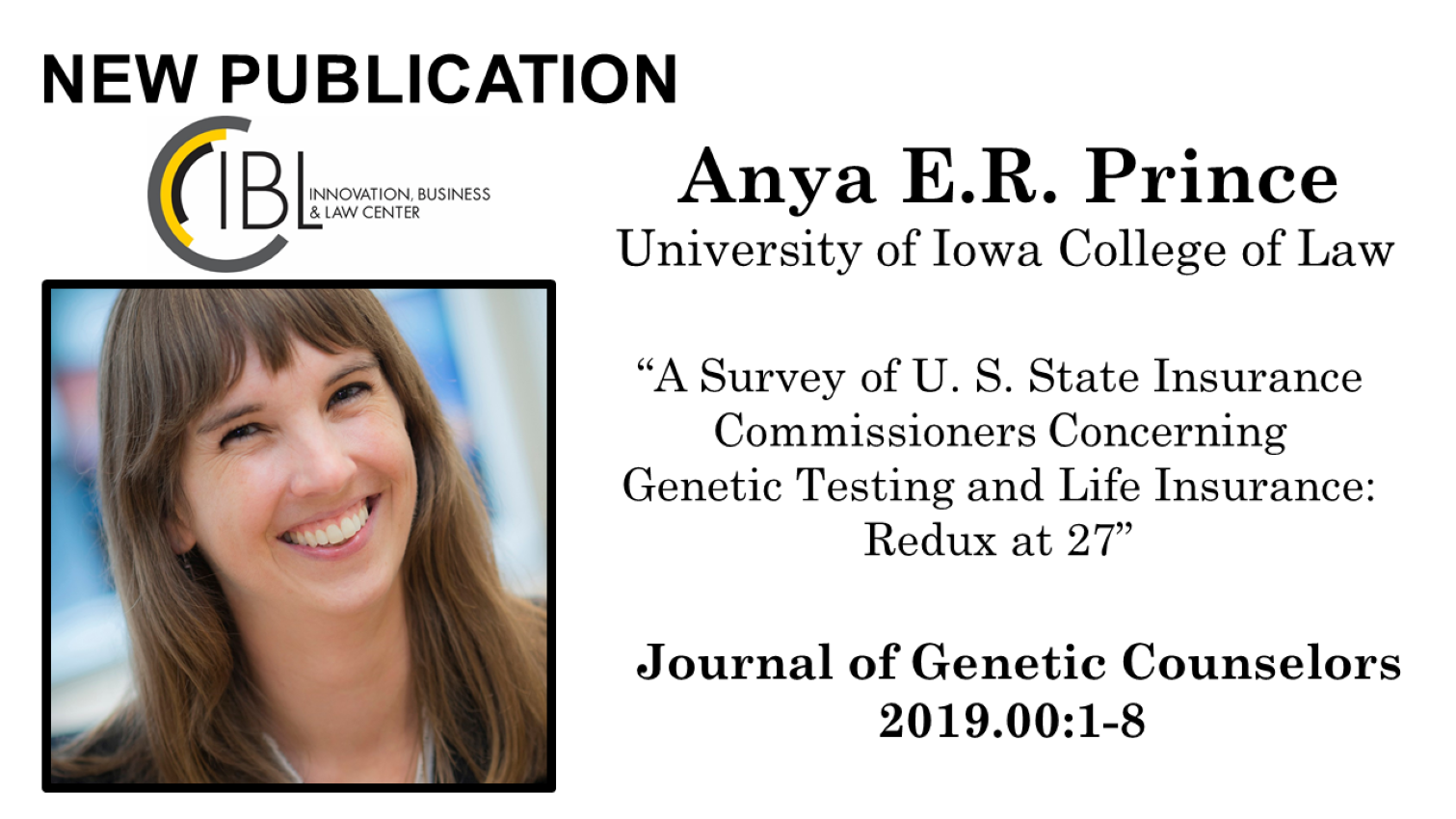 Anya E.R. Prince. University of Iowa College of Law. "A Survey of U.S. State Insurance Commissioners Concerning Genetic Testing and Life Insurance: Redux at 27". Journal of Genetic Counselors 2019.00:1-8