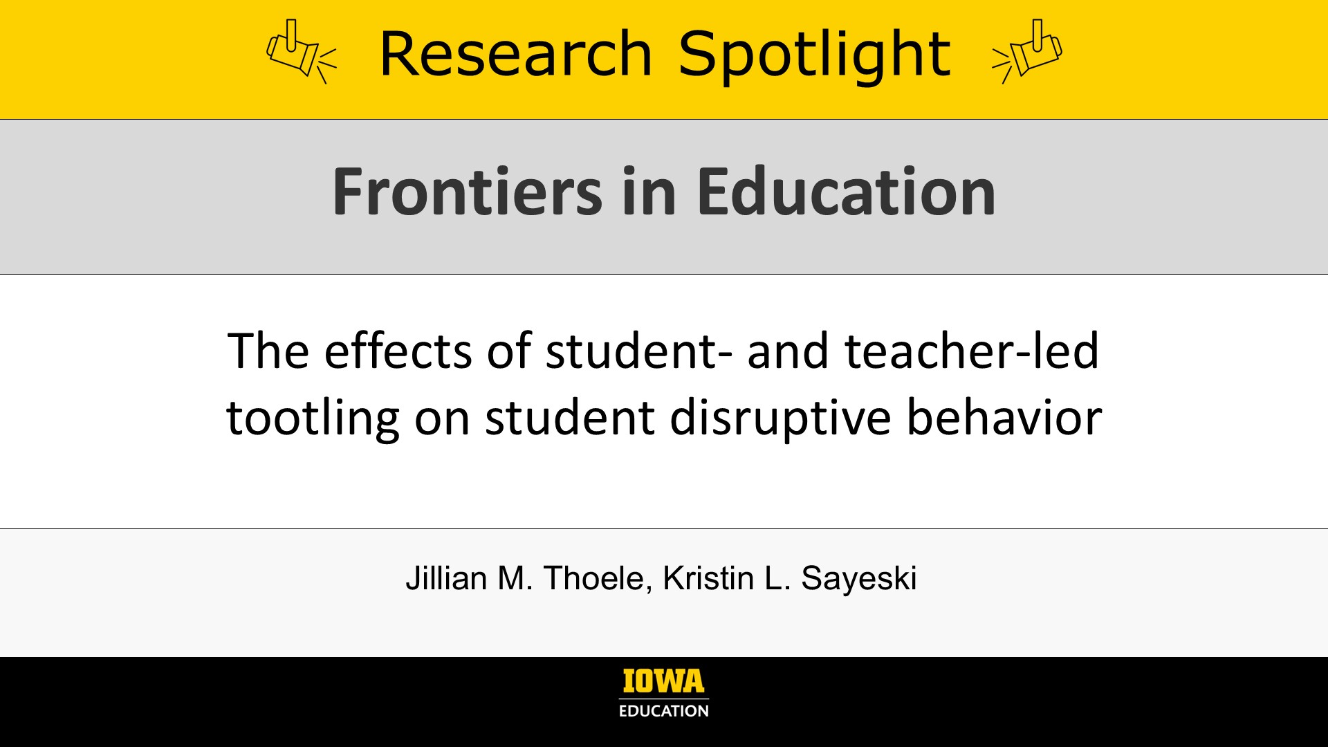 Research Spotlight: The effects of student- and teacher-led tootling on student disruptive behavior. In Frontiers in Education