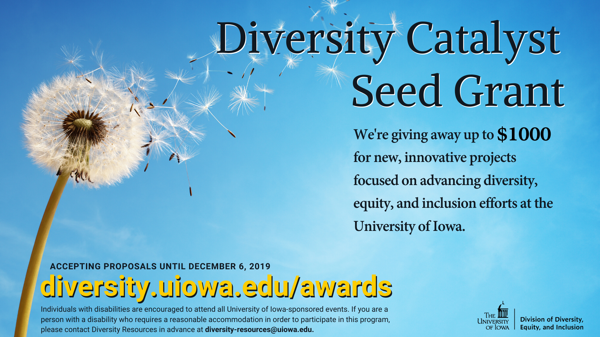 Apply for a grant to support diversity, equity, and inclusion on campus. apply at diversity dot uiowa dot edu slash awards