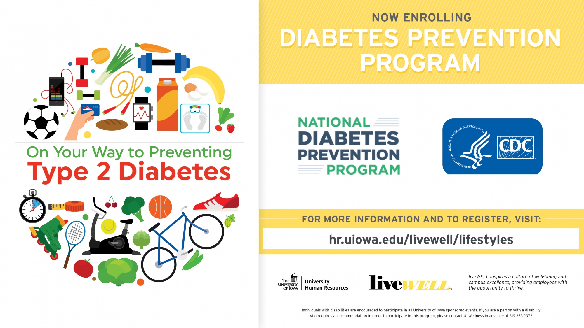 Now Enrolling Diabetes Prevention Program. For more information and to regsiter, visit: hr.uiowa.edu/livewell/lifestyles