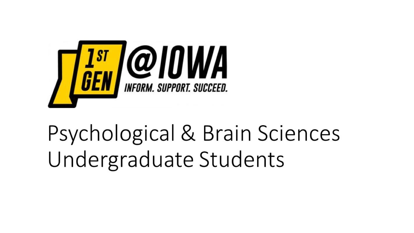 1st Gen Psychological Brain Sciences Undergraduate Students