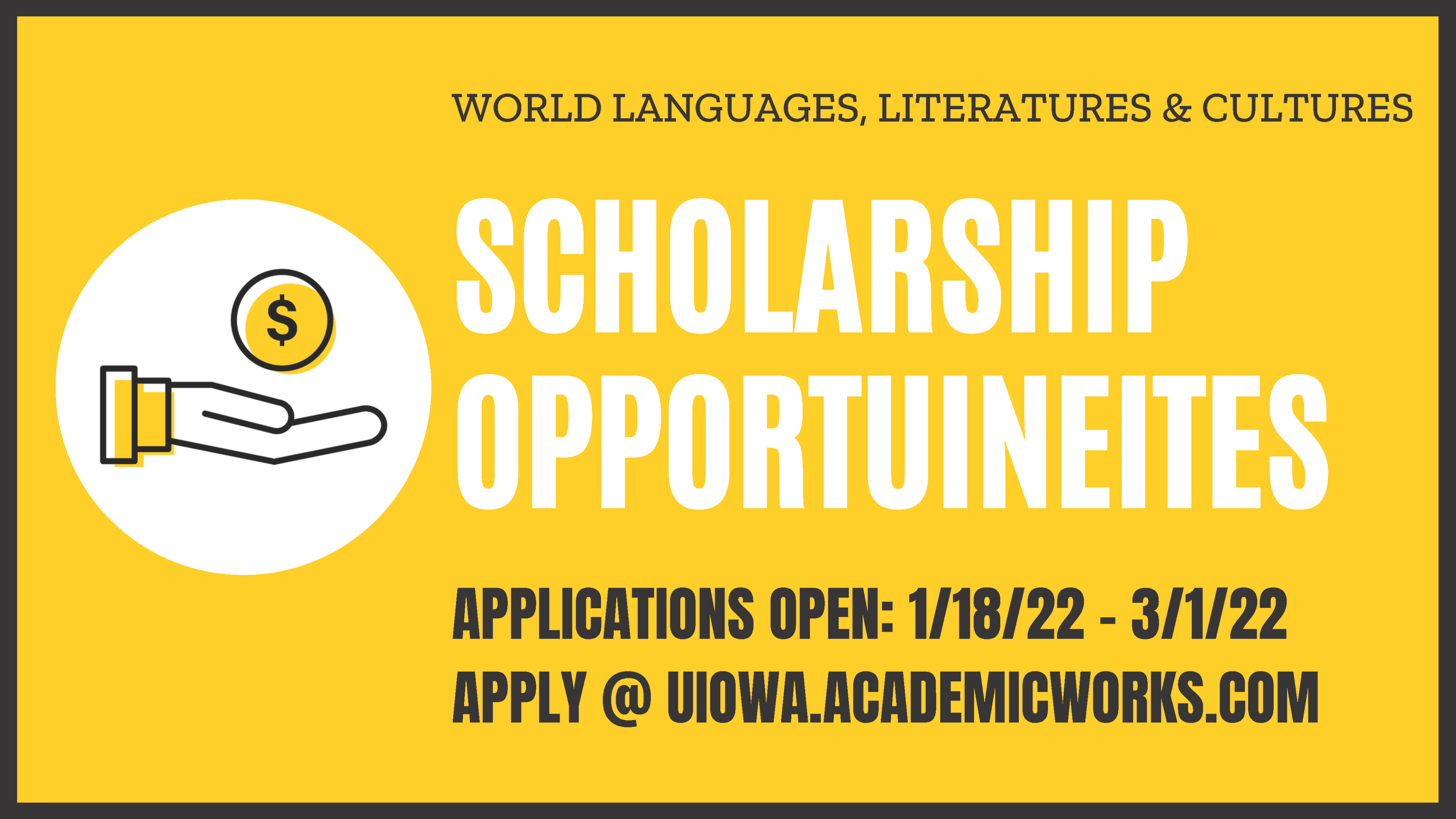 World languages literatures and cultures scholarship opportunities are available to apply at uiowa.academicworks.com from January 18 2022 through March 1 2022.