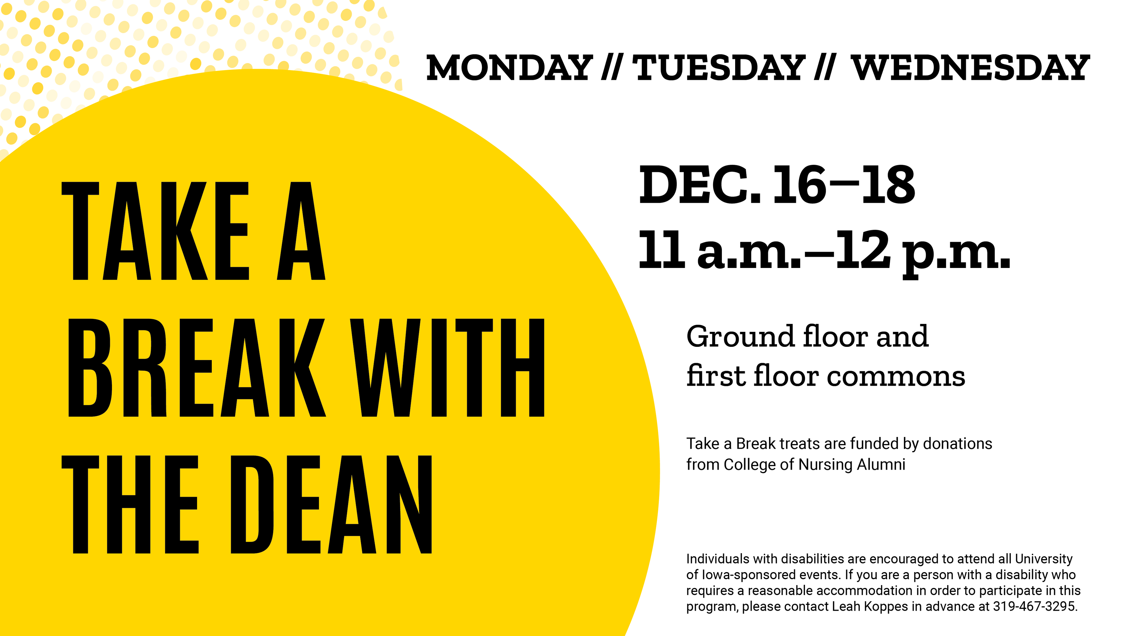 Take a break with the Dean, Dec. 16-18, 11am-noon ground floor and first floor commons