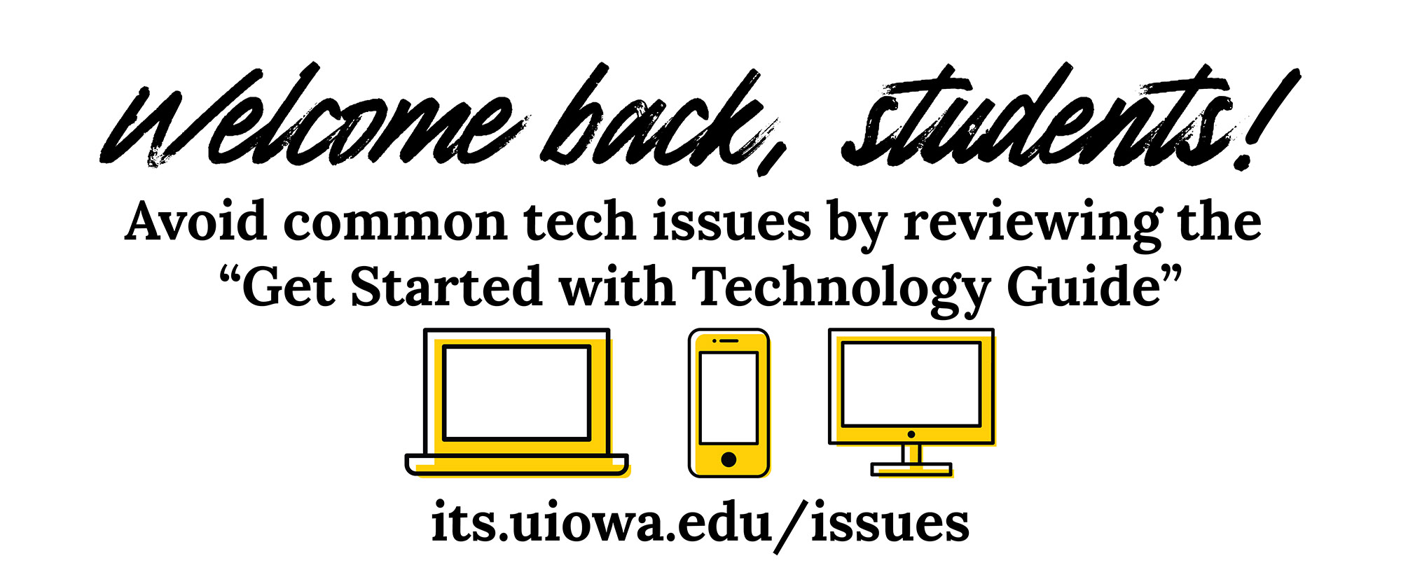 Avoid common tech issues by reviewing its.uiowa.edu/issues