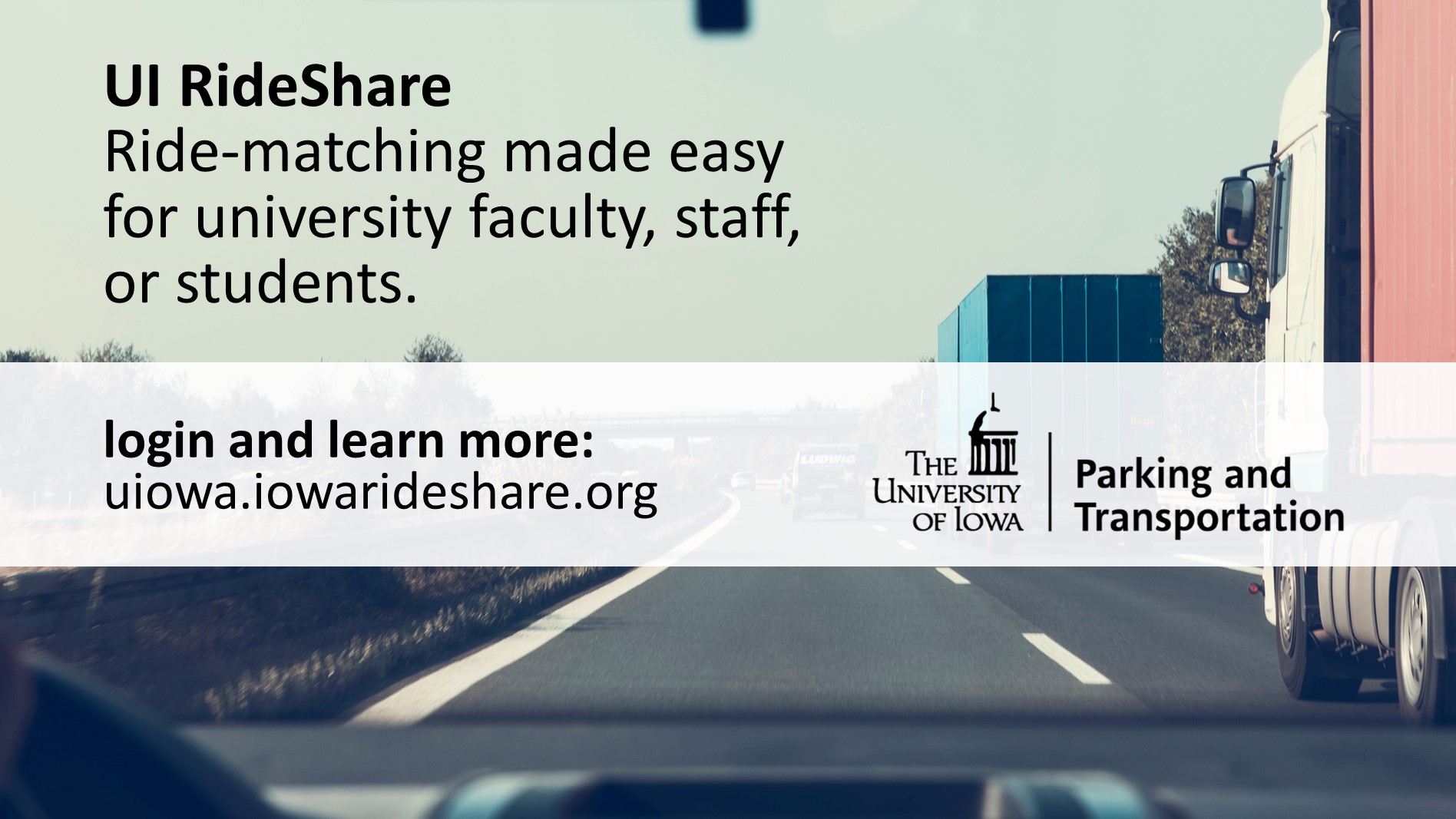 UI RideShare: Ride-matching made easy for university faculty, staff, or students. Login and learn more at uiowa.iowarideshare.org.