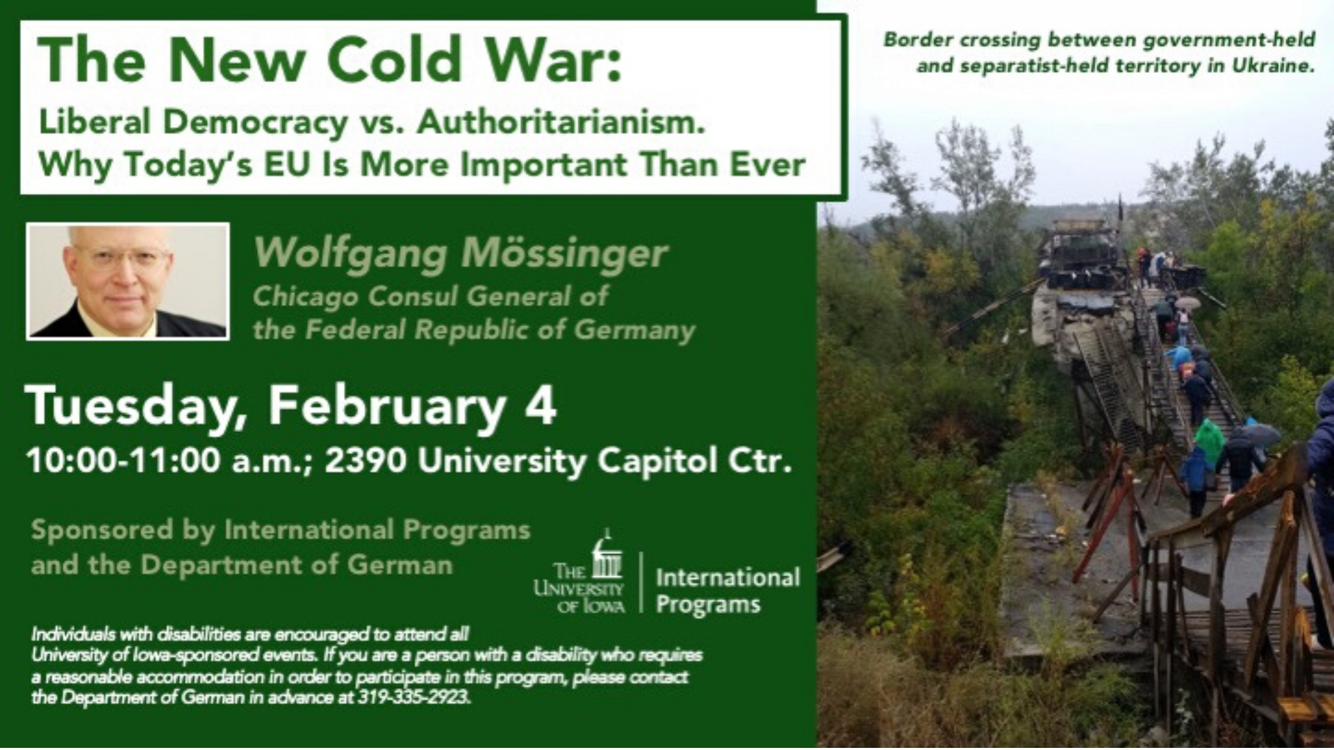 The new cold war Liberal democracy vs. authoritarianism why todays EU is more important than ever. Wolfgang Mössinger Chicago Consul General of the FRG on Tuesday, February 4th 10-11 am 2390 University Capitol Ctr. sponsored by the international programs and the department of german