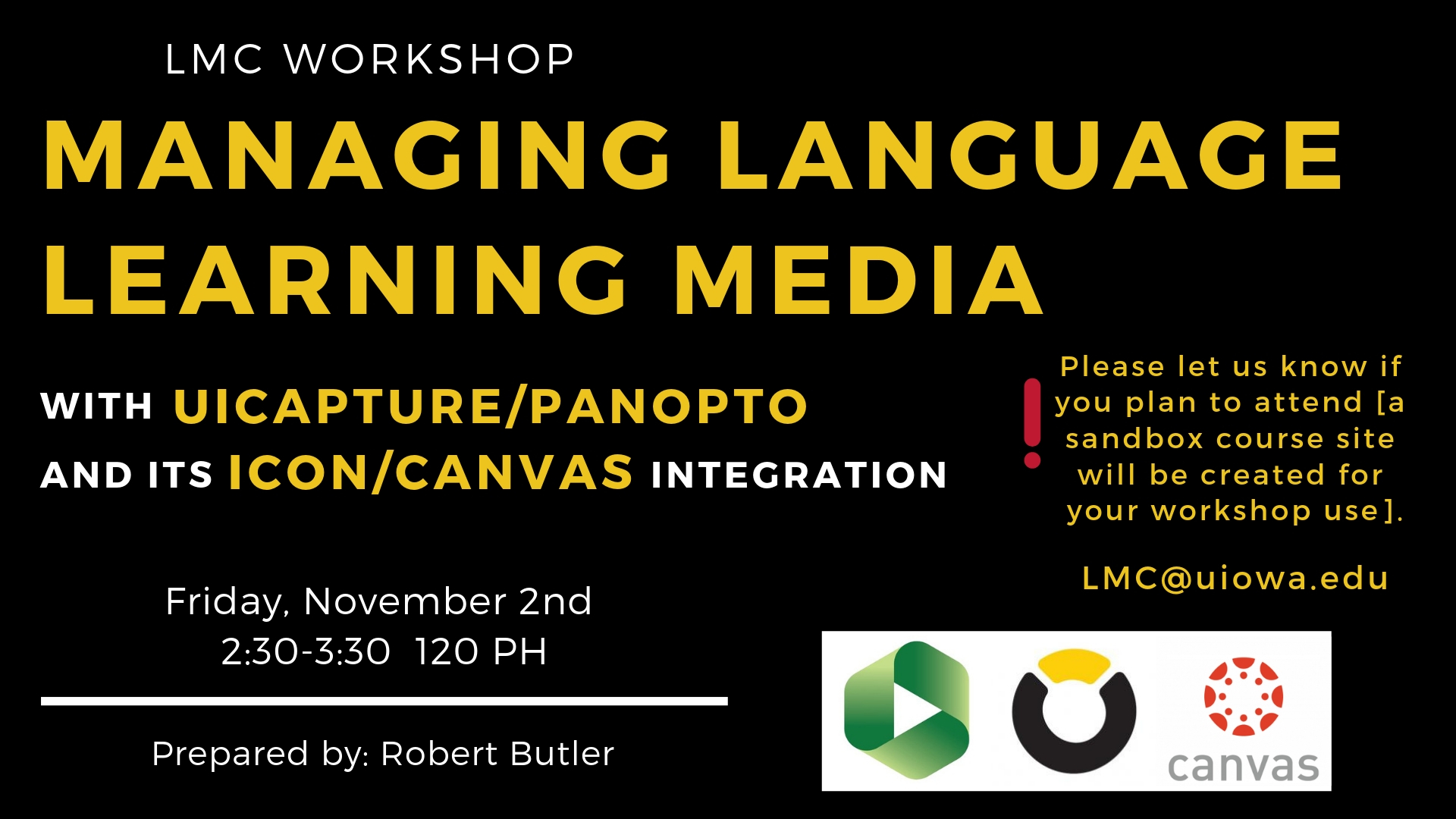 Please join us for an LMC workshop on managing language learning media with UICapture/Panopto and its ICON/Canvas Integration, on Friday, November 2nd, from 2:30 p.m.-3:30p.m., in 120 PH [LMC ITC]. We will introduce UICapture/Panopto, a university supported media management and lecture capture tool, that is integrated with ICON/Canvas, and that can be used to create and manage course media for both instructors and students. This session will focus on the fundamentals of classroom/coursesite integration, while a second session [to be scheduled later in the semester] will provide a more in depth look of some of its additional capabilities, such as Editing, Quizzing and Captioning.   We will also discuss some examples of how instructors in the DWLLC have been using this tool for teaching, assessment and research. This presentation and its tools are friendly to all languages offered in the DWLLC.   Individuals with disabilities are encouraged to attend all University of Iowa-sponsored events. If you are a person with a disability who requires a reasonable accommodation in order to participate in this workshop, please contact us in advance at LMC@uiowa.edu.   Please let us know if you plan to attend [a sandbox course site will be created for your workshop use].