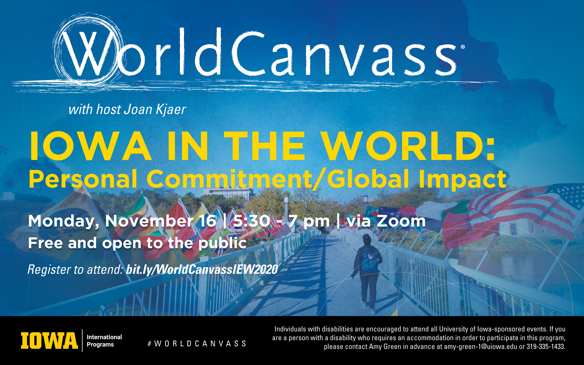 World Canvass presents Iowa in the World: Personal Commitment and Global Impact. Monday November 16th from 5:30pm to 7pm. Meeting via Zoom. Open and free to the public. Register to attend: bit.ly/WorldCanvassIEW2020