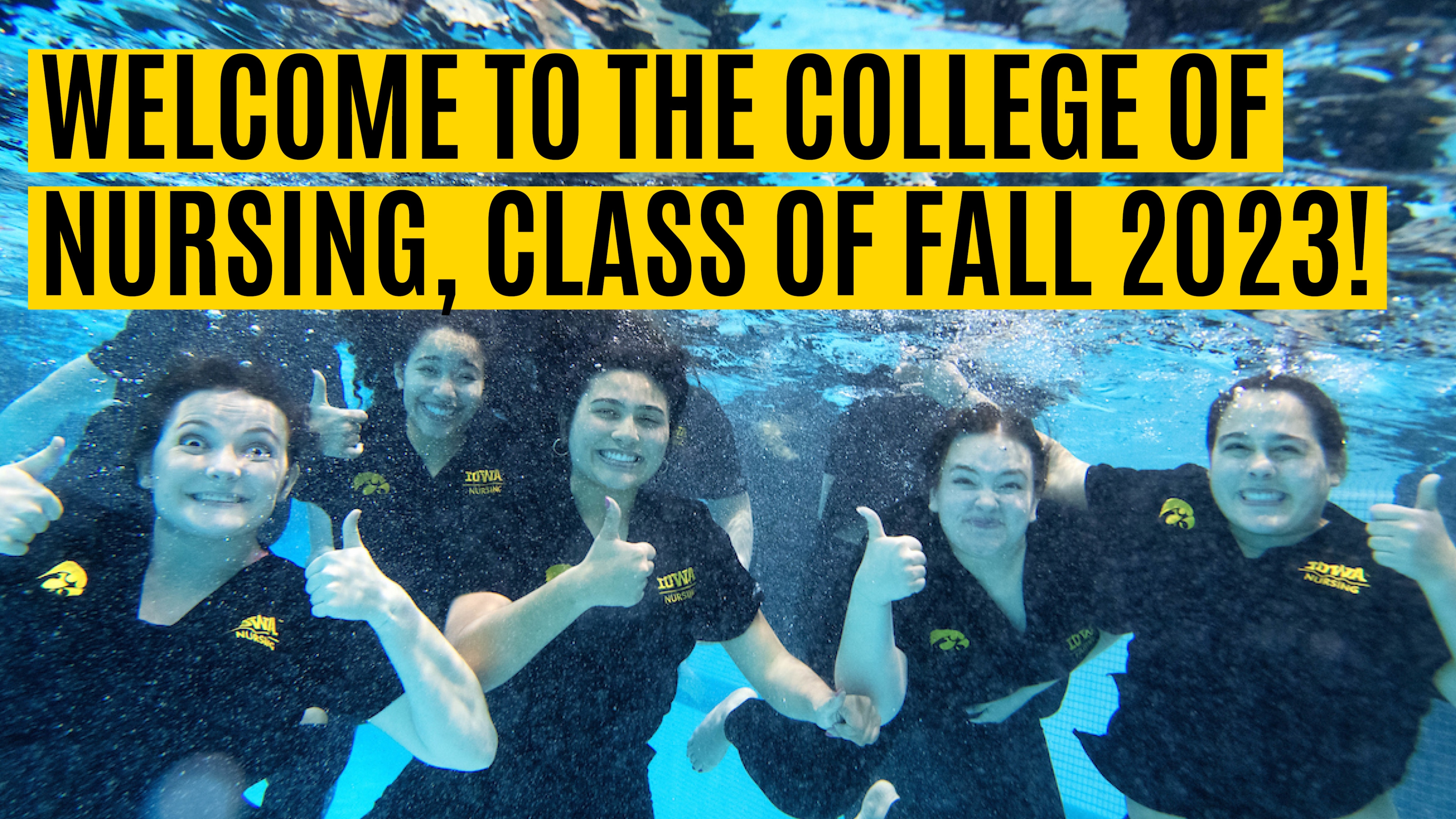 Five people underwater smiling and giving thumbs up. text says welcome to the college of nursing, class of fall 2023. 