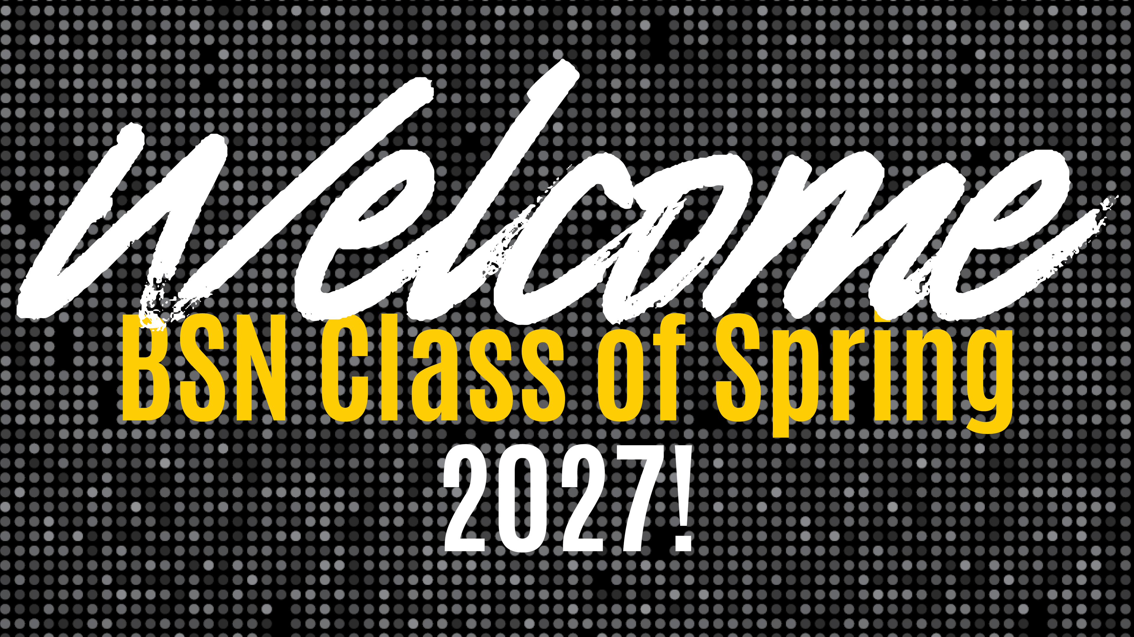 welcome class of spring 2027