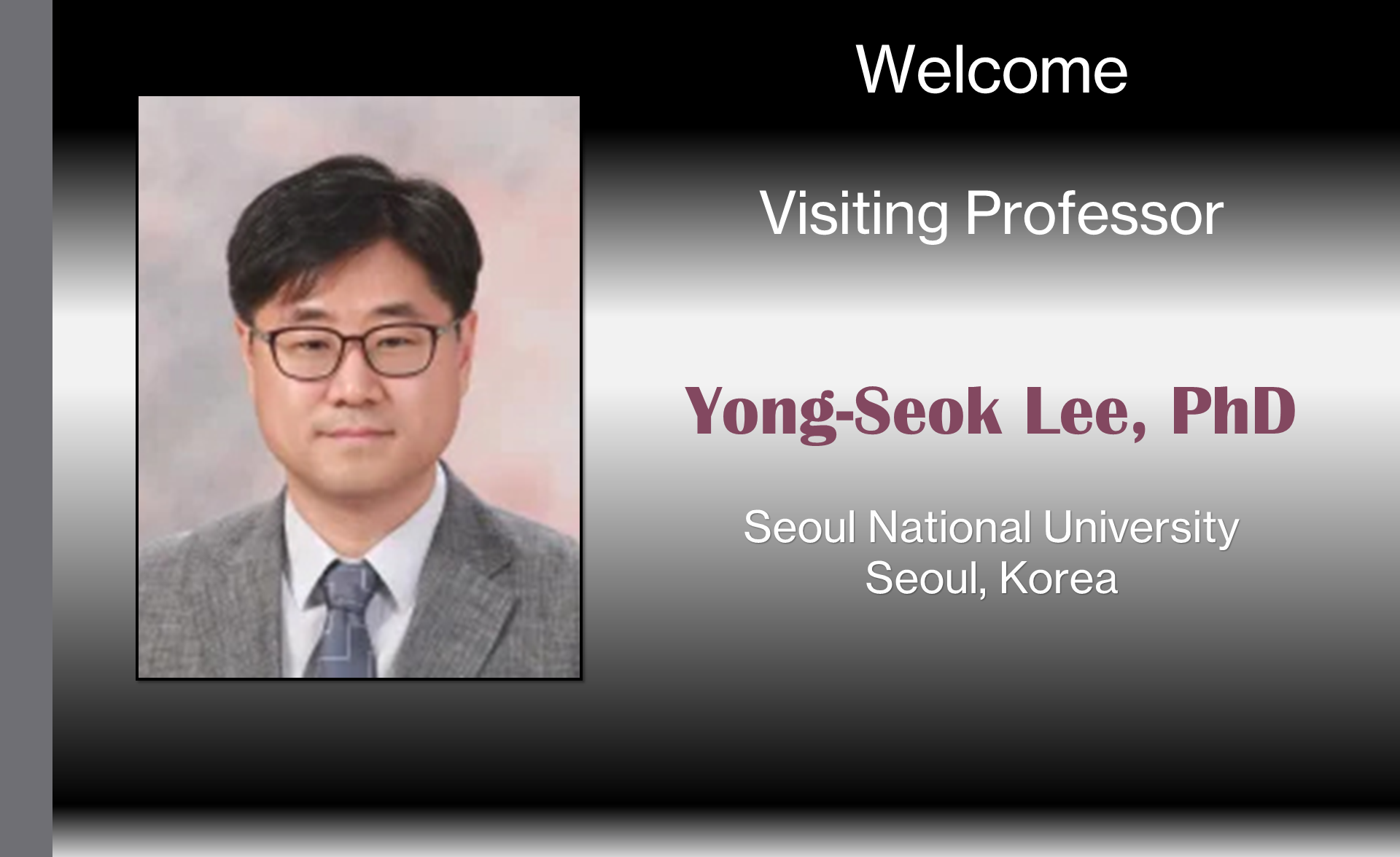 Yong-Seok Lee - Visiting Prof of N&P from Seoul Korea for 1 yr