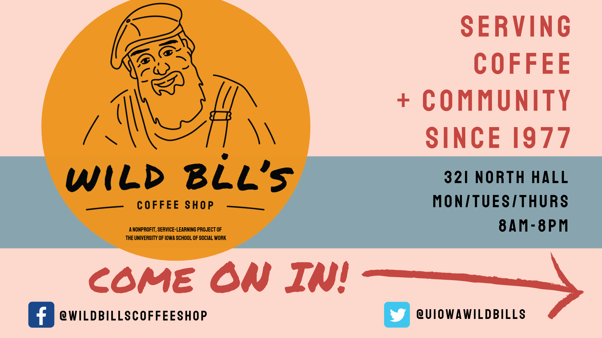 Come on in to Wild Bill's Coffee Shop 321 North Hall