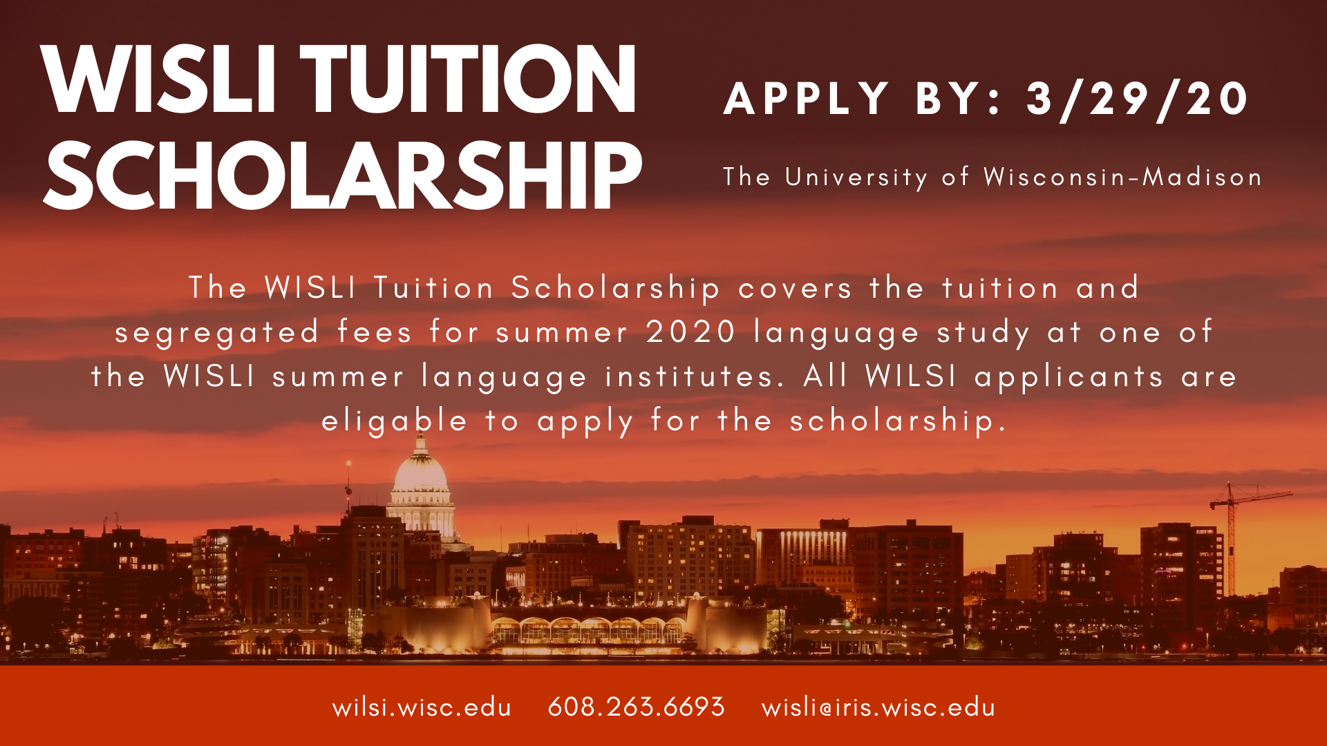 apply by 3/29/20 The WILSI scholarship covers the tuition and segregated fess for summer 2020 language study at one of th eWISLI summer language institutions. All WILSI applicants are eligible to apply for the scholarship 