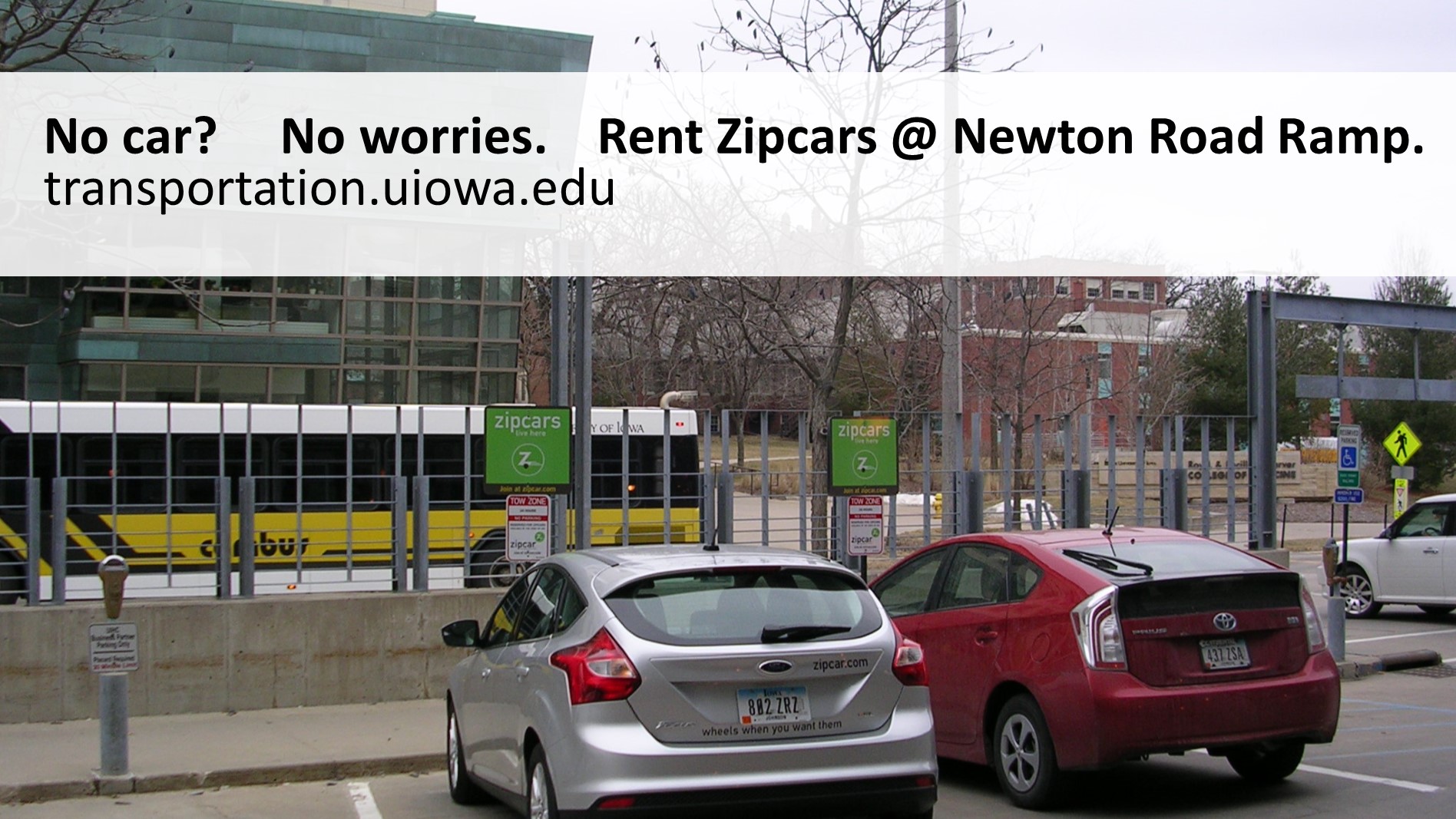 No car, no worries. Rent a Zipcar at Newton Road Ramp.