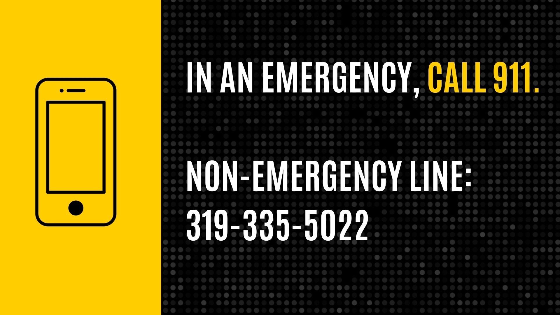 In an emergency, call 911. Non-emergency line: 319-335-5022