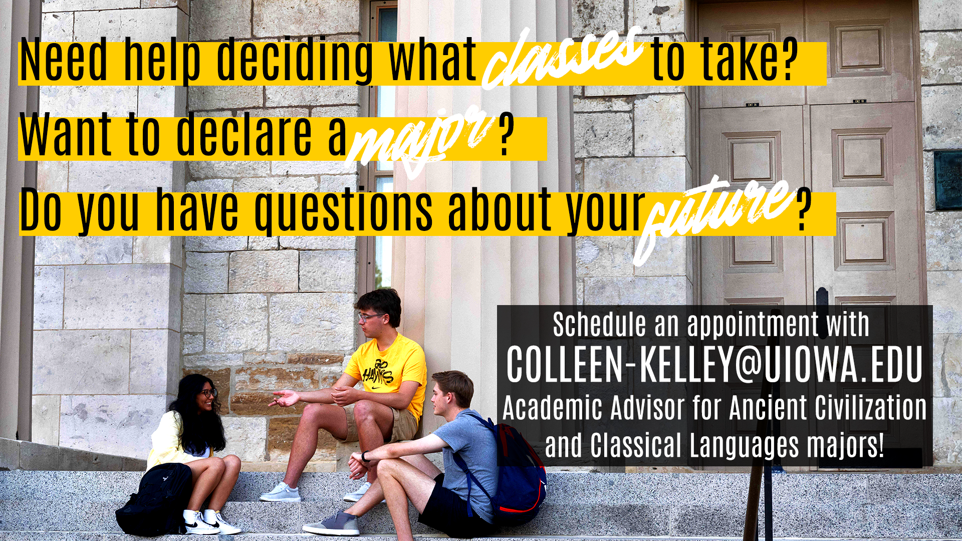 Academic advisor is colleen-kelley@uiowa.edu