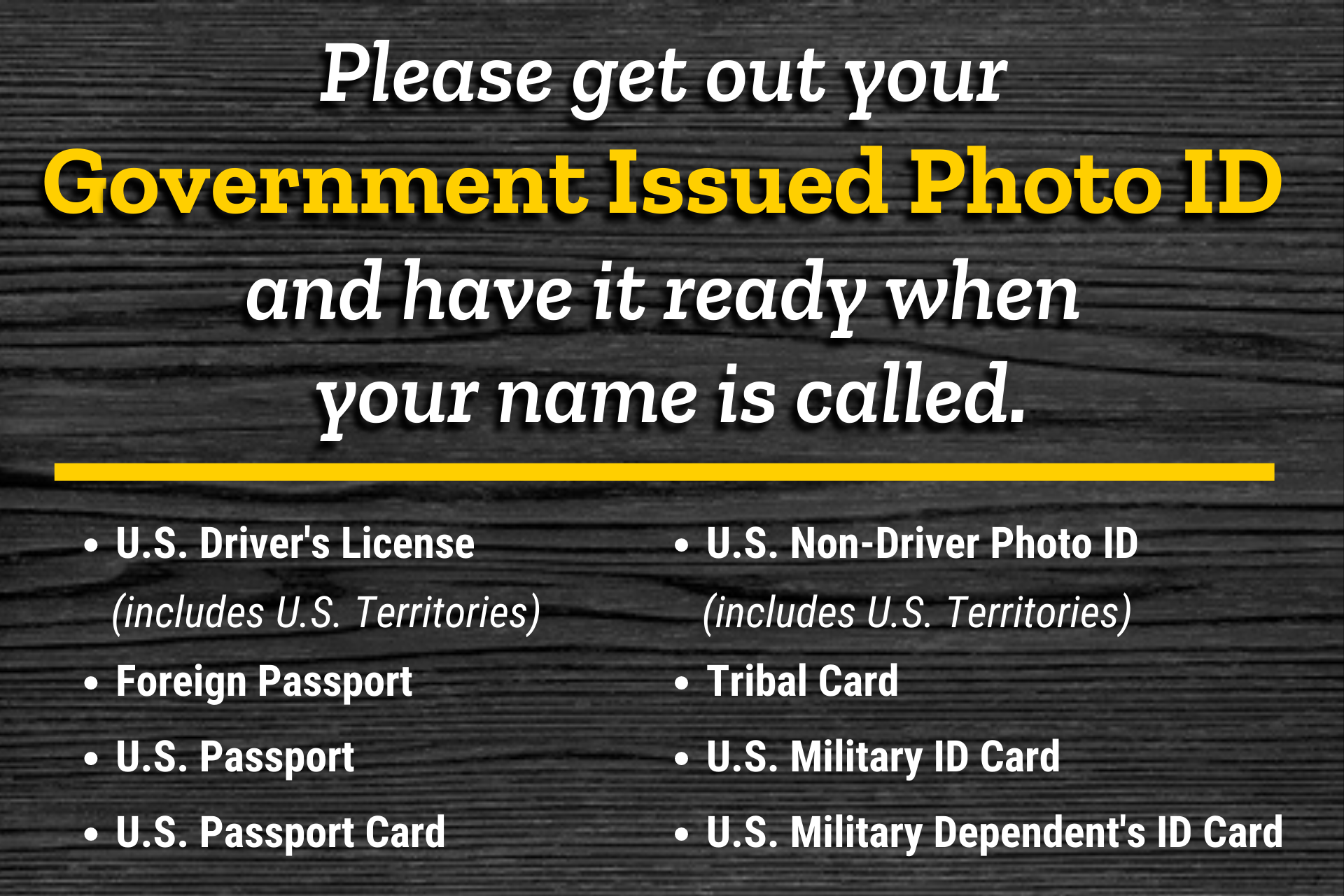 Have your government issued ID ready