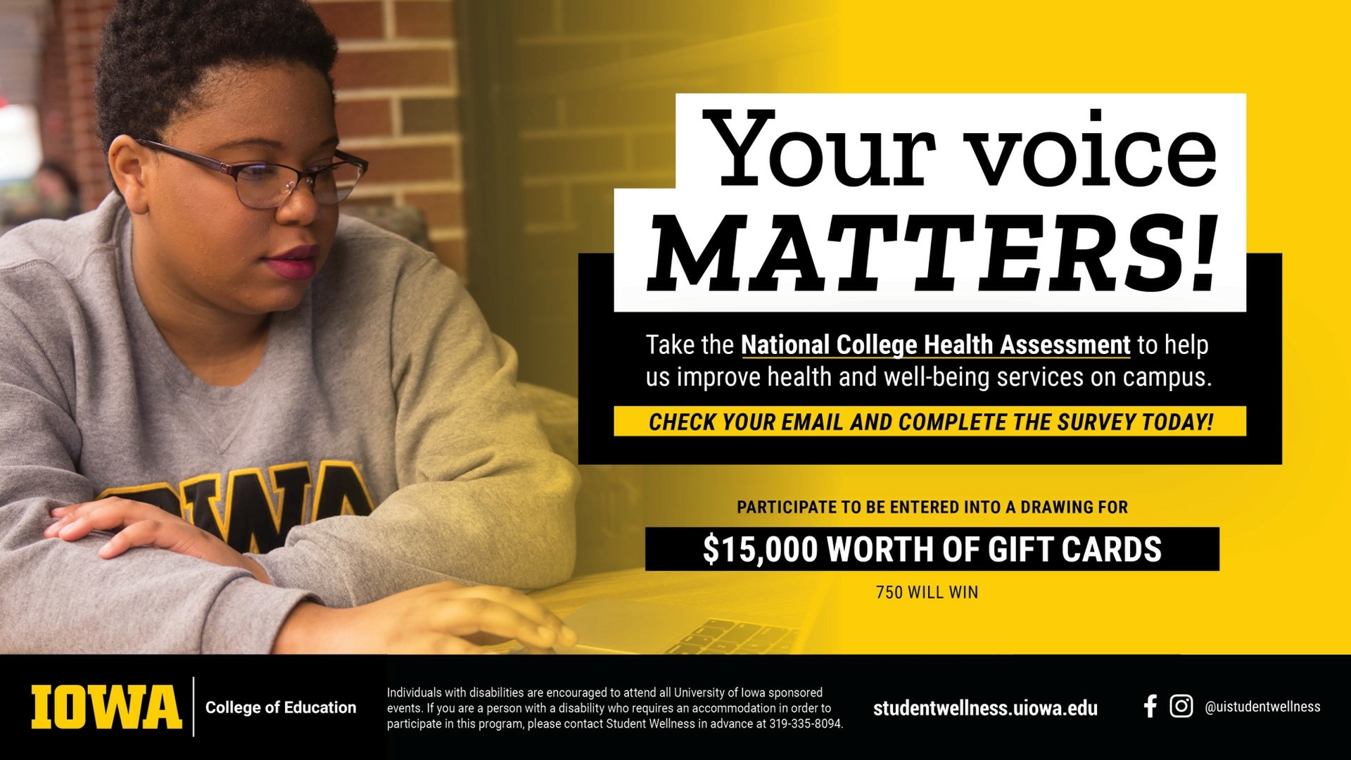 National College Health Assessment. Check your email and complete the survey today. 