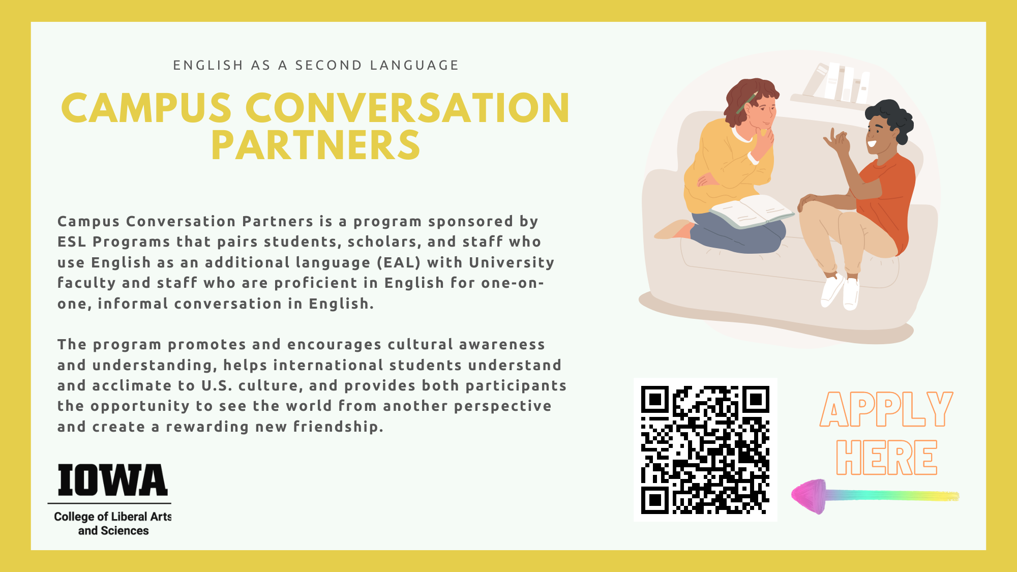 those who use English as an additional language can be paired with University faculty/staff who are proficient in English for one-on-one conversation practice
