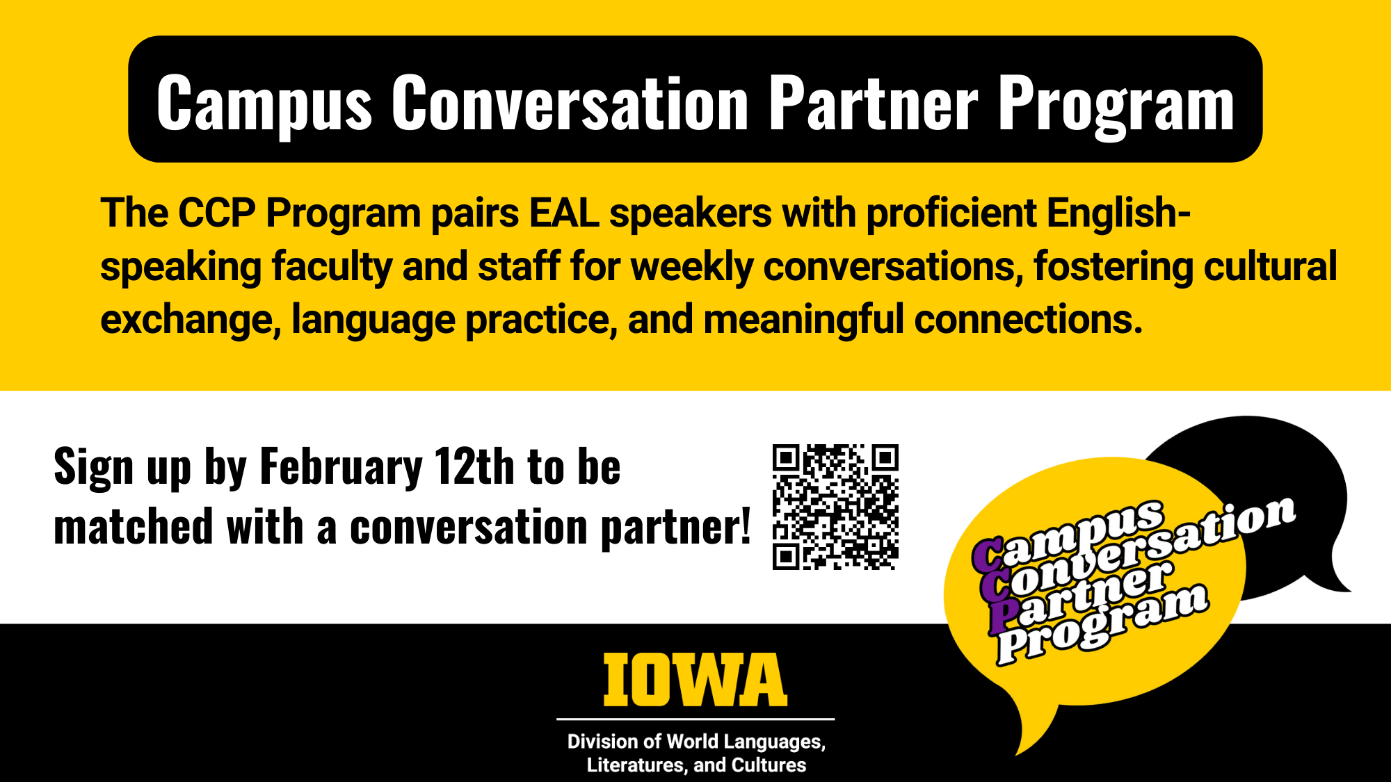 Campus Conversation Partner Program - The CCP Program pairs speakers of English as an additional language (EAL) and proficient English-speaking faculty and staff for weekly conversation. This is an opportunity to build lasting connections through cultural exchange and language practice. Sign up by Feb. 12th to be matched with a conversation partner!