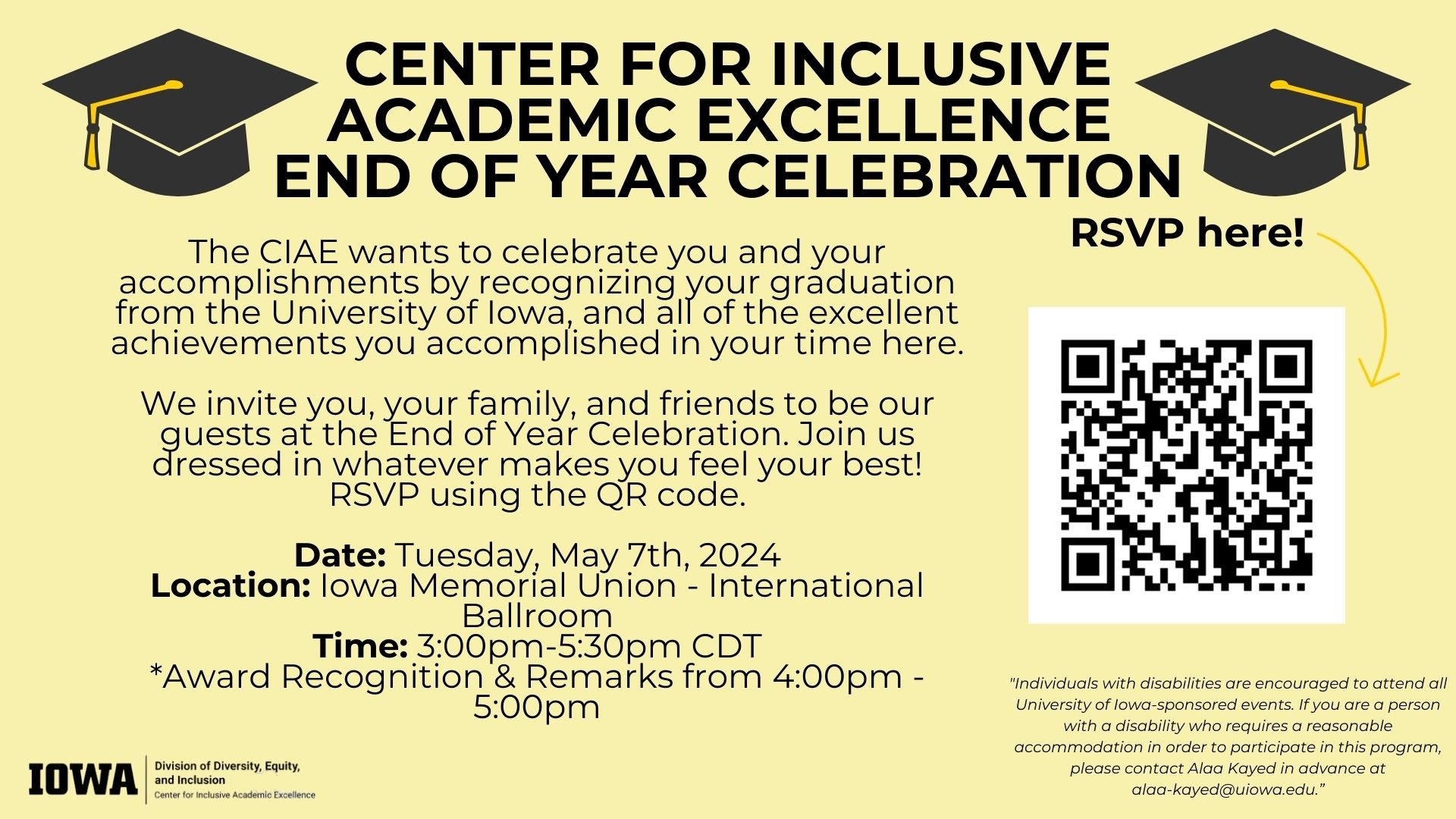 Center for Inclusive Academic Excellence End of Year Celebration on Tuesday, May 7 in the IMU International Ballroom (2nd Floor) from 3:00-5:30pm