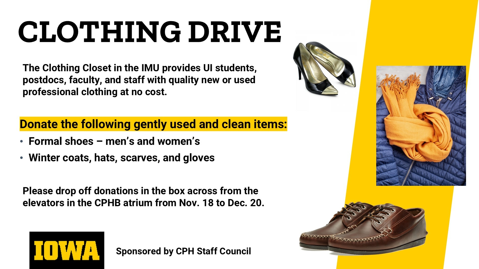 Clothing Drive for the Clothing Closet runs through Dec. 20. Winter coats and accessories and formal shoes are requested.