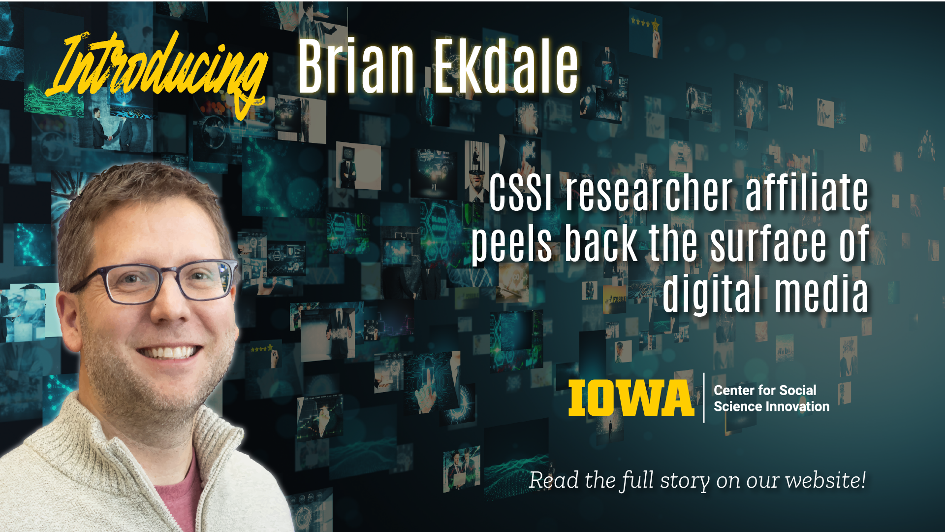 CSSI researcher affiliate Brian Ekdale peels back the surface of digital media