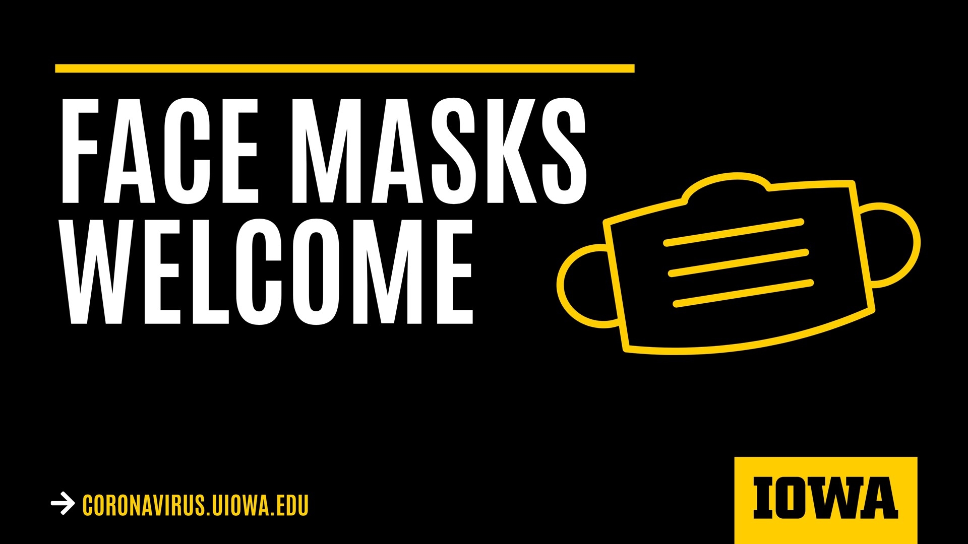 Face masks welcome. coronavirus.uiowa.edu