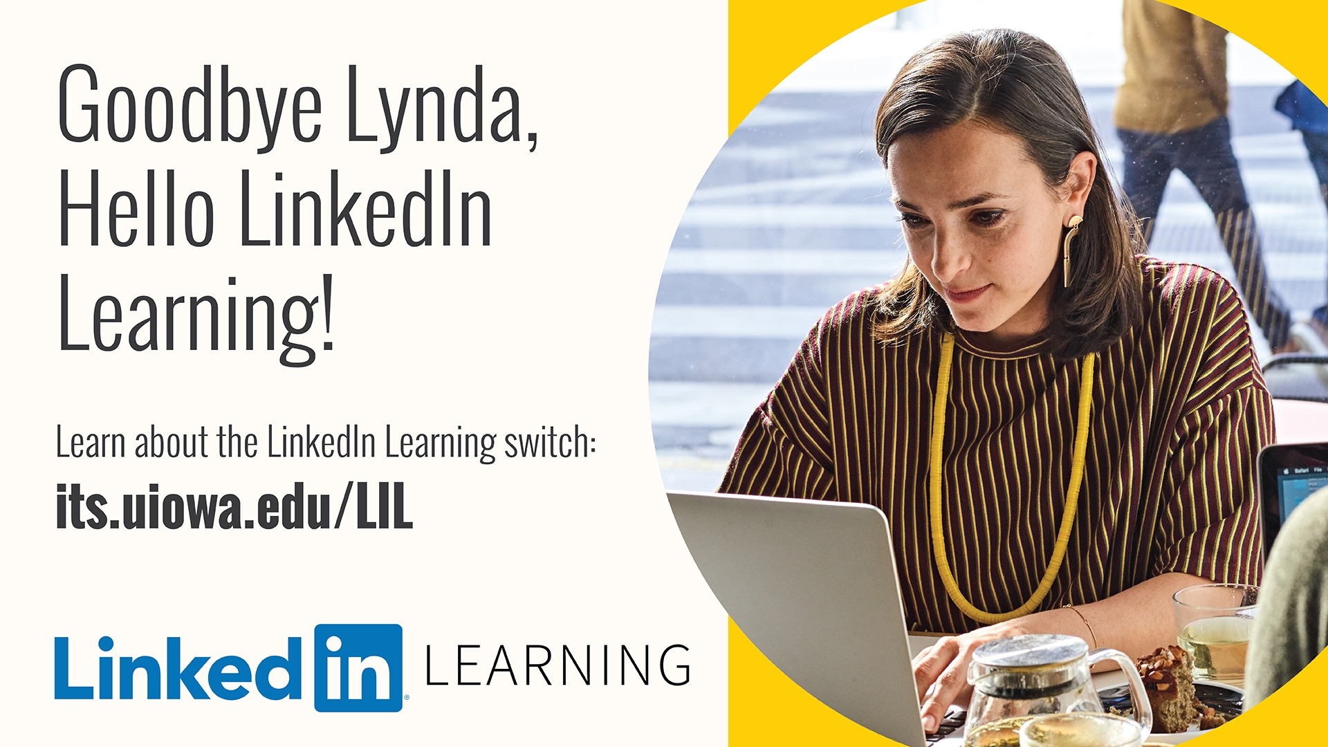 Goodbye Lynda, Hello LinkedIn Learning. its.uiowa.edu/LIL