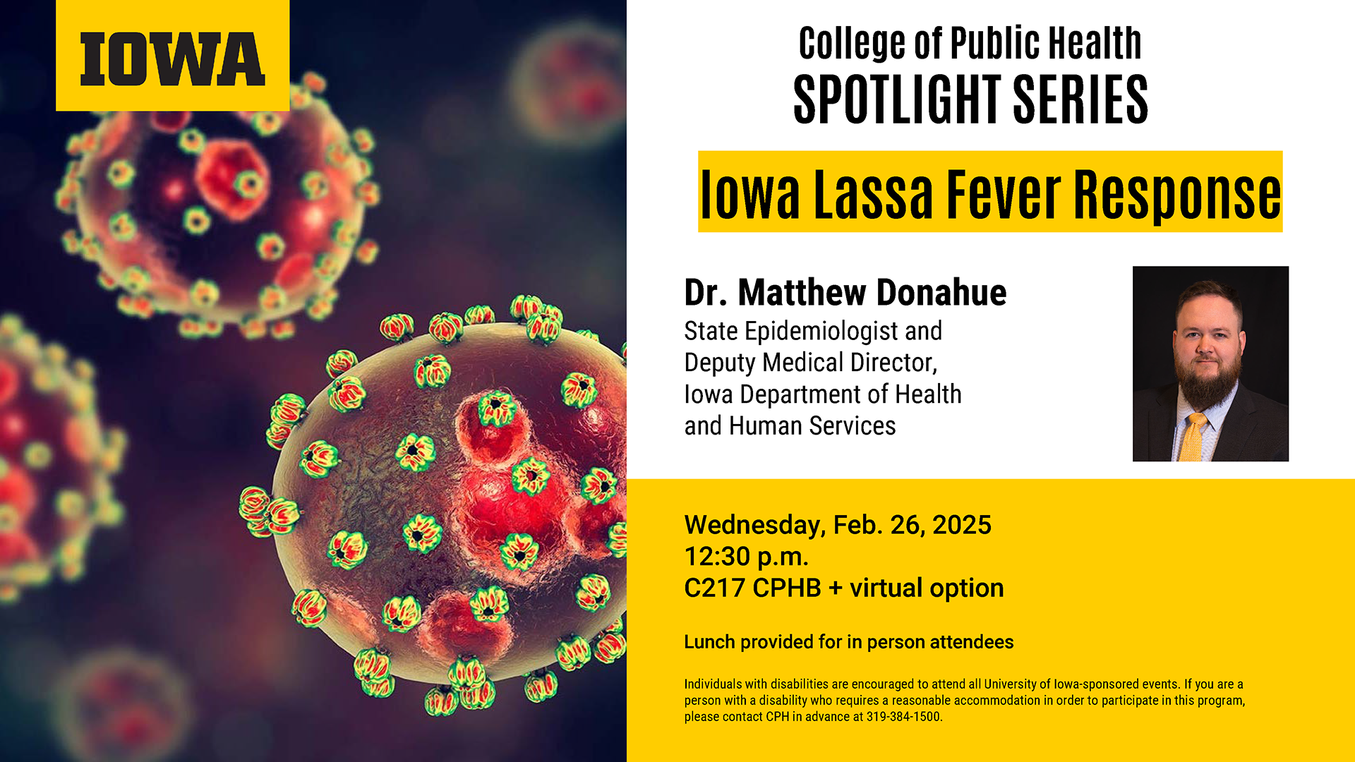 Iowa Lassa Fever Response by Dr. Matthew Donahue is February 26 at 12:30 pm in C217 CPHB or via Zoom.