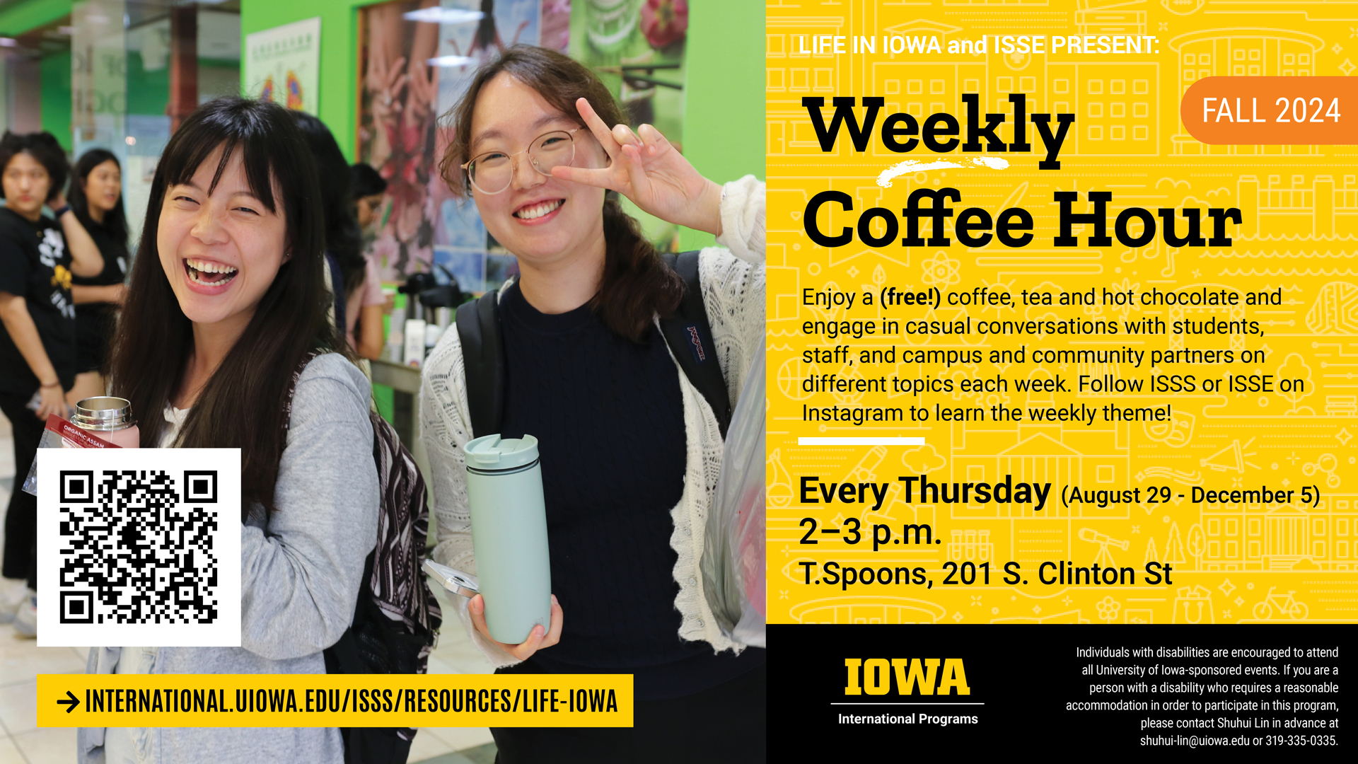 Weekly Coffee Hour for international students and others every Thursday 2 to 3 pm at T.Spoons.  Visit International Programs website for details.