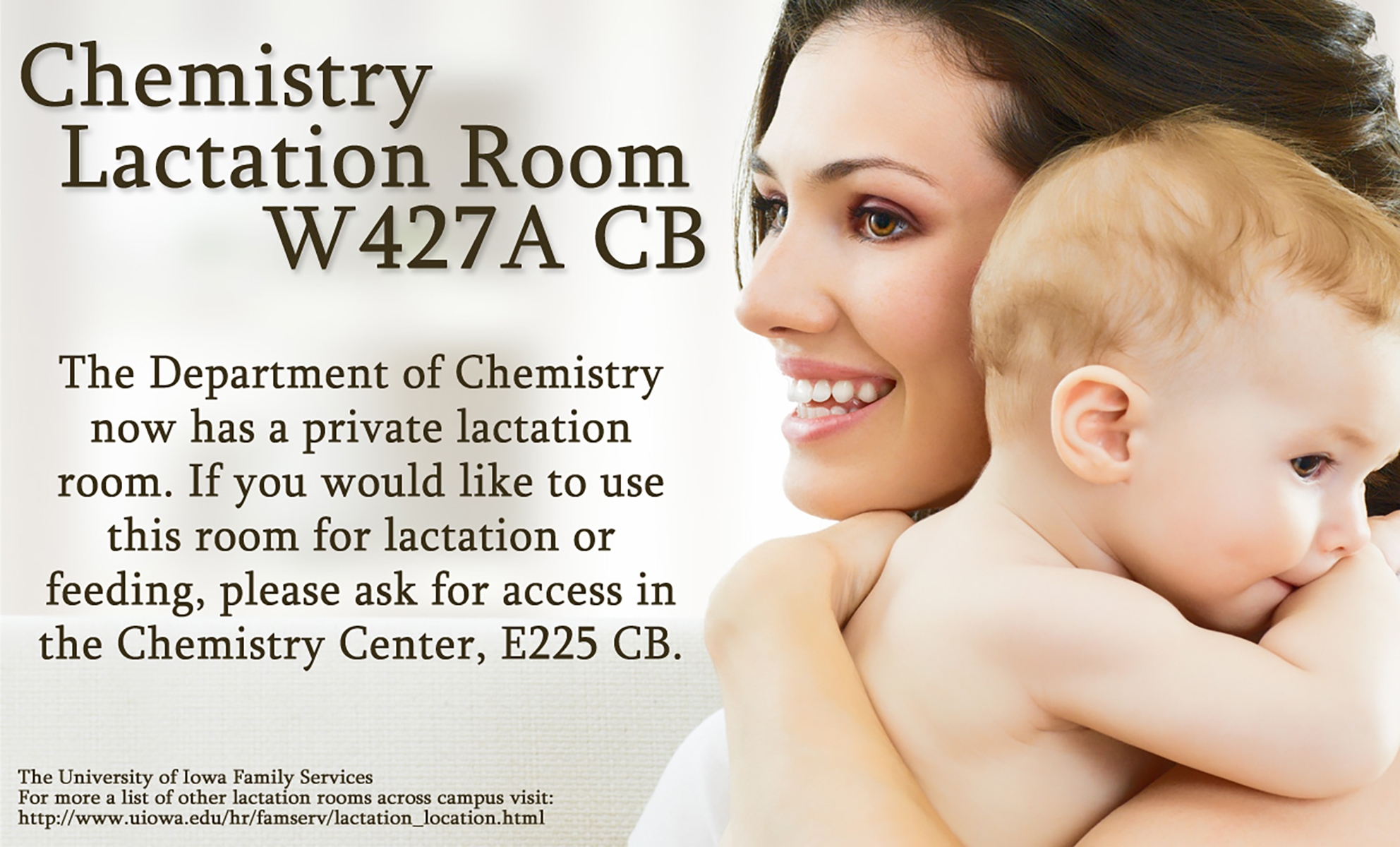 Chemistry Lactation Room is located in W427A CB. The Department of Chemistry now has a private lactation room. If you would like to use this room for lactation or feeding, please ask for access in the Chemistry Center, E225 CB.