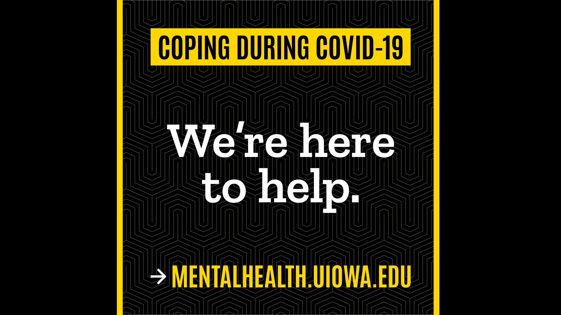 Coping during COVID-19. We're here to help. mentalhealth.uiowa.edu