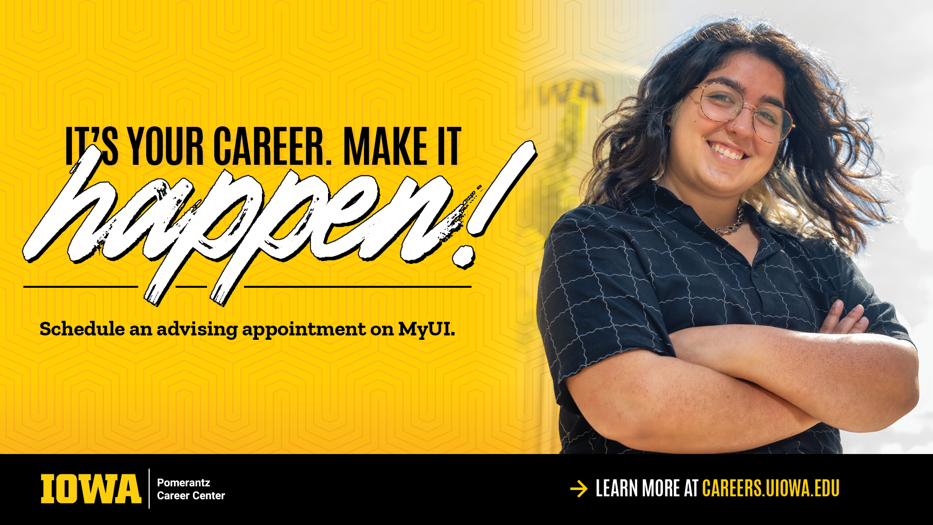 It's your career. Make it happen! Schedule an advising appointment on MyUI.