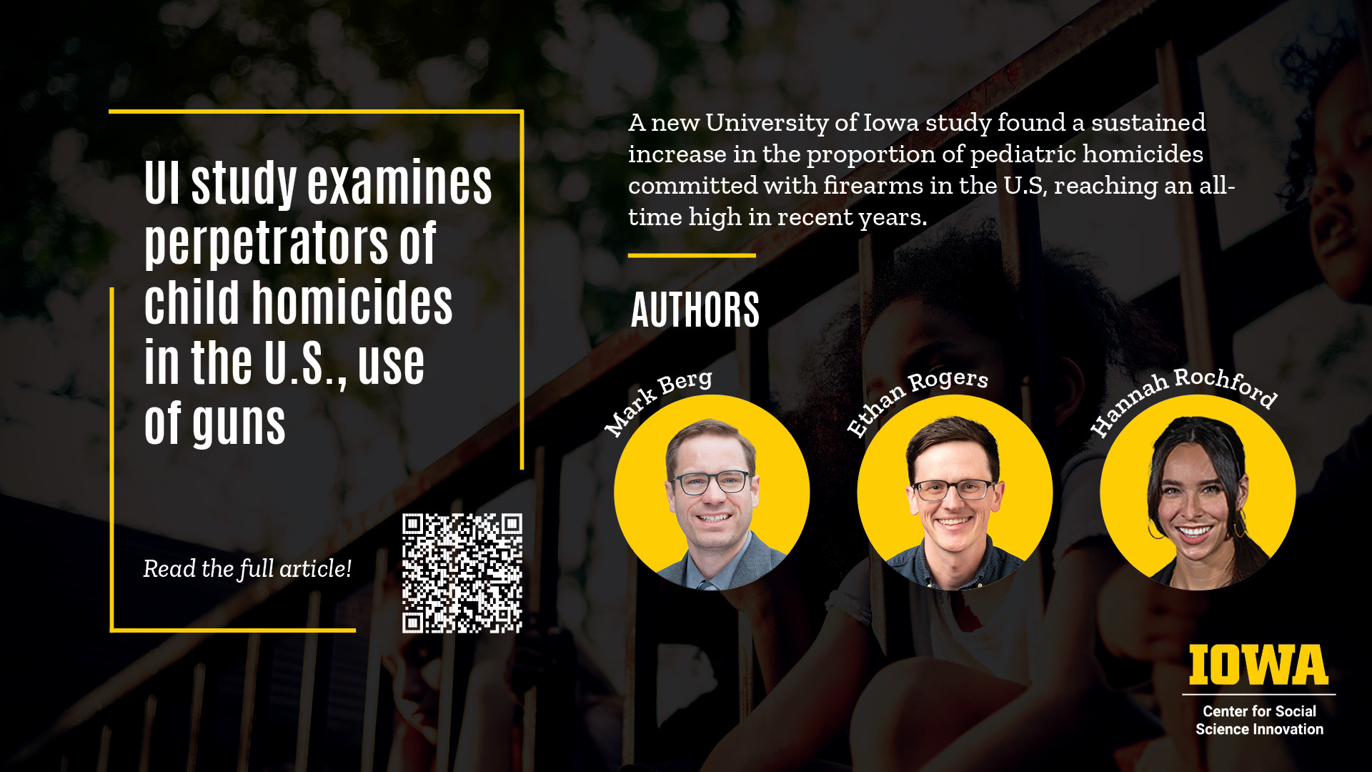 Bold text that reads "UI study examines perpetrators of child homicides in the U.S., use of guns" alongside professional portraits of Mark Berg, Ethan Rogers, and Hannah Rochford