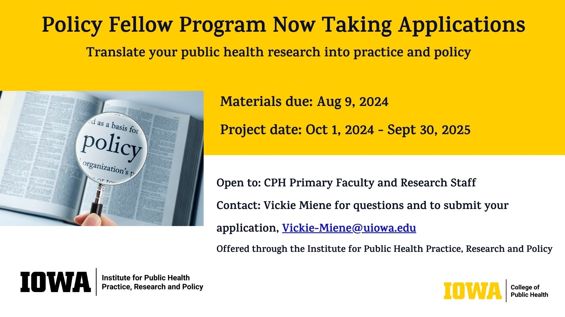 Policy Fellow Program now taking applications. Materials due August 9, 2024. Contact Vickie Miene for details.
