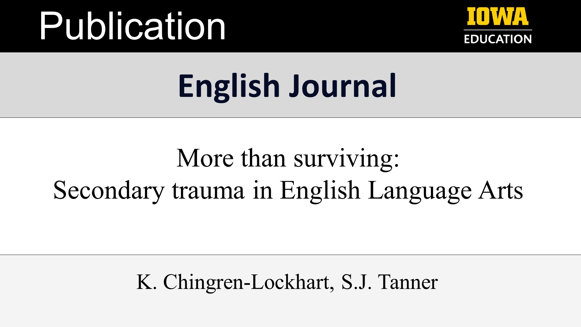 Publication: More than surviving: Secondary trauma in English Language Arts. In English Journal