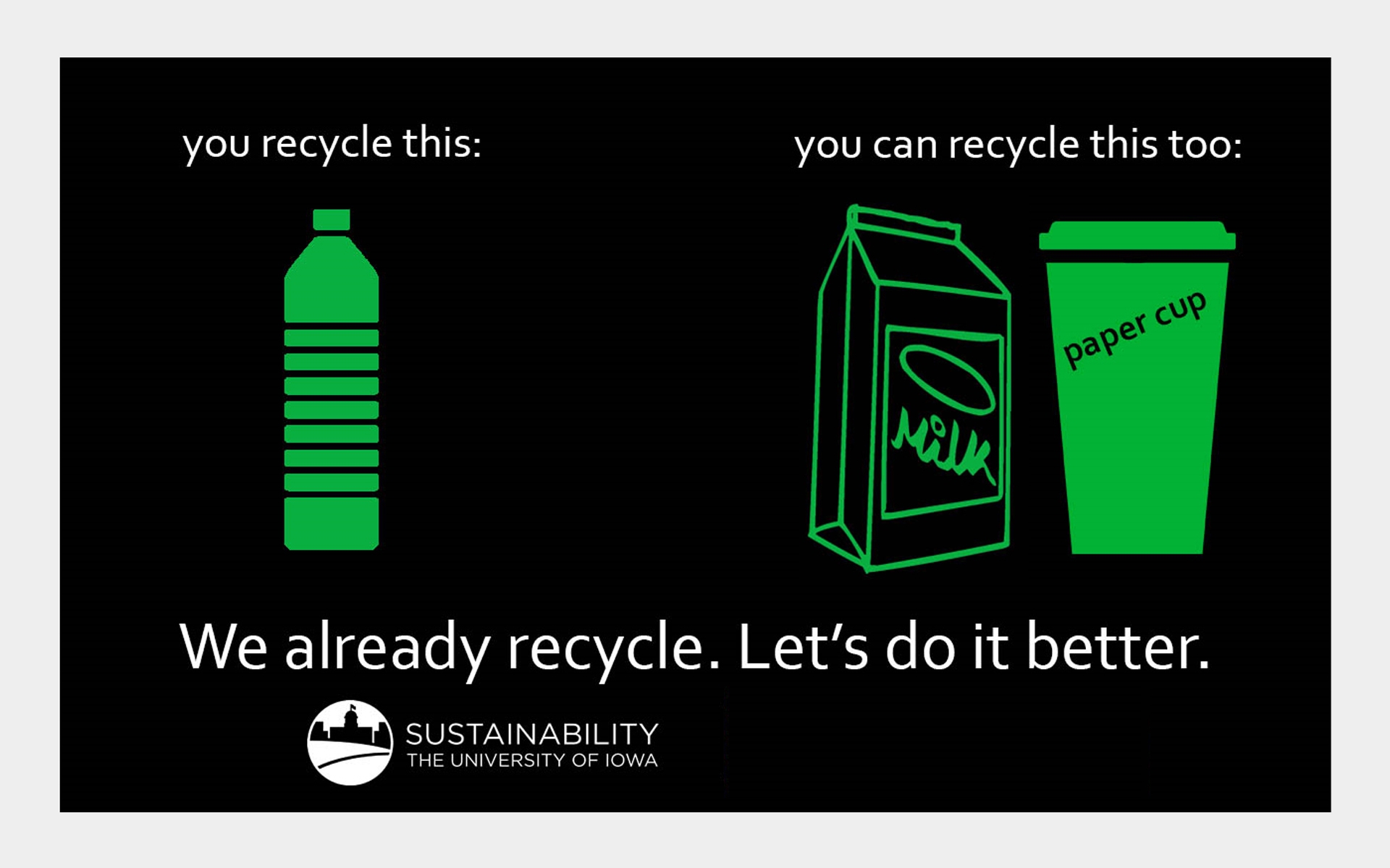 On Campus, you can recycle cartons and unwaxed paper cups in the same bins as cans and plastic bottles