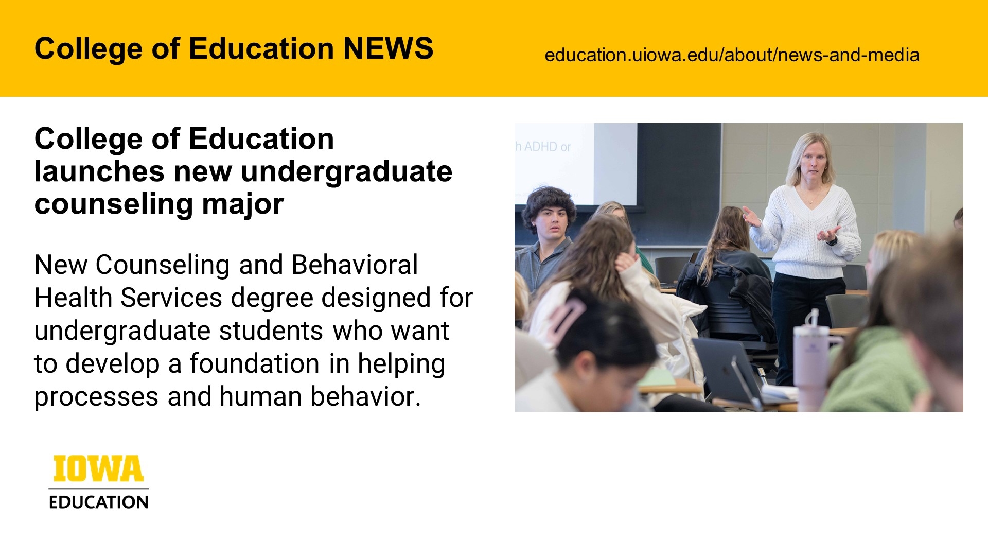 College of Education launches new undergraduate counseling major. education.uiowa.edu/about/news-and-media