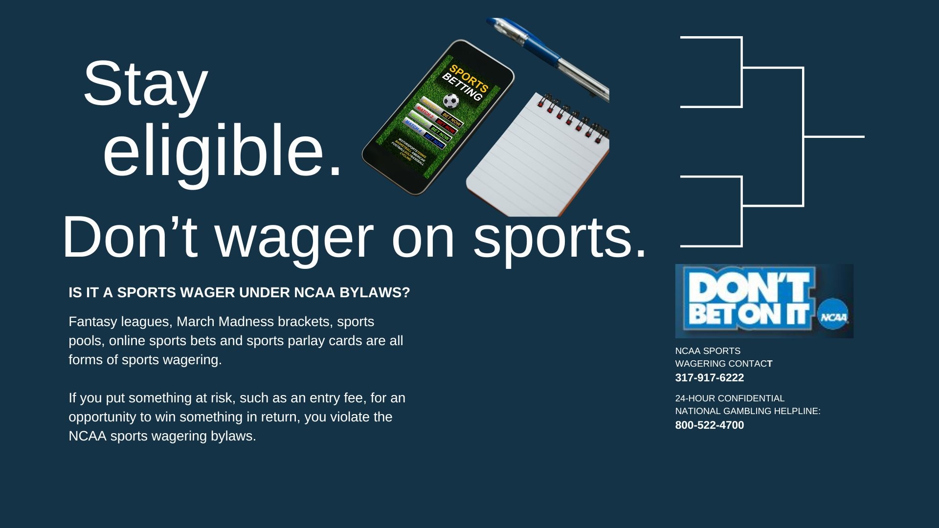 Stay eligible. Don't wager on sports.