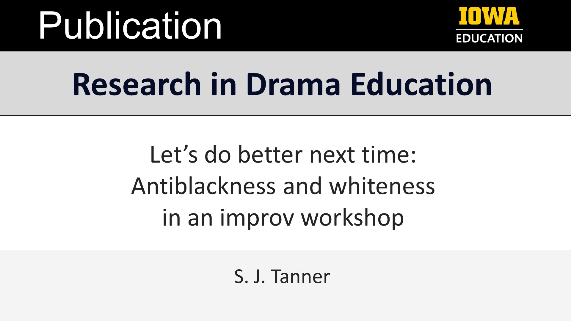 Publication: Let’s do better next time: Antiblackness and whiteness in an improv workshop. In Research in Drama Education