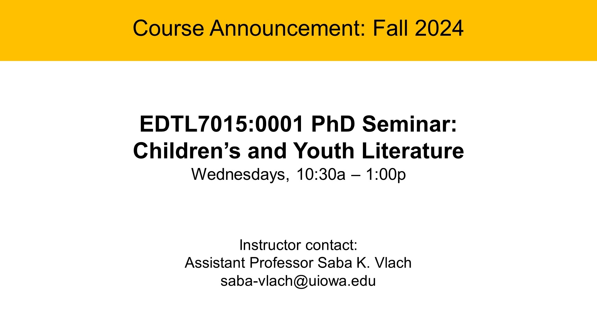 Fall 2024 course: EDTL7015:0001 PhD Seminar: EDTL7015:0001 PhD Seminar: Children’s and Youth Literature Wednesdays, 10:30a – 1:00p